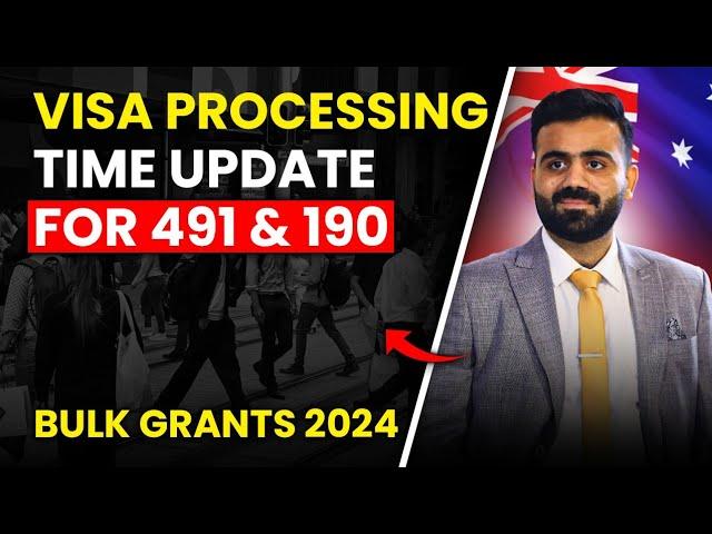 Processing Time Update for 491 & 190 Visa | Bulk Grants | Australian Immigration News 2024