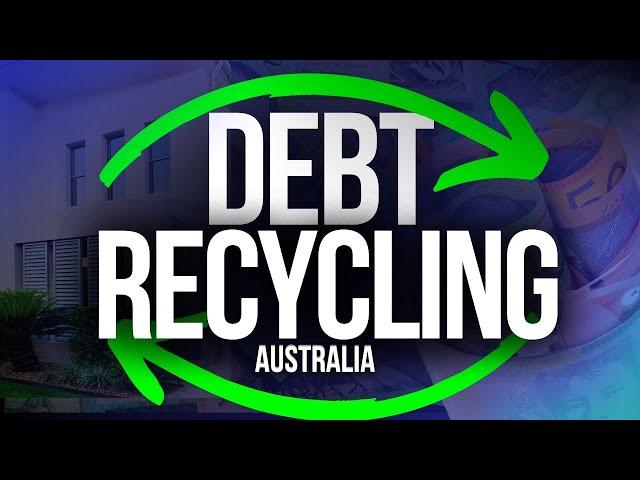 Debt Recycling Explained : The SECRET Mortgage Strategy to Get You AHEAD FINANCIALLY