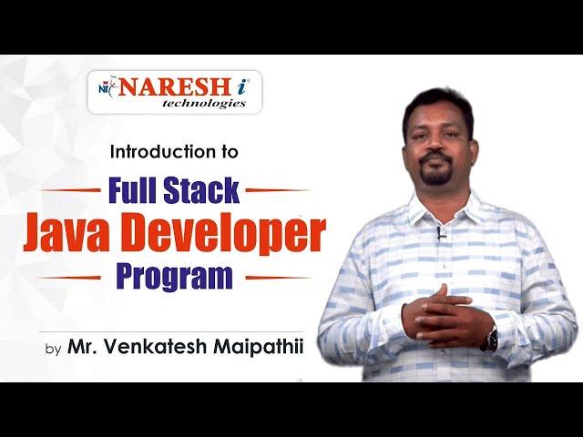 Introduction to Full Stack Java Developer Program | Mr. Venkatesh Maipathii | Naresh IT