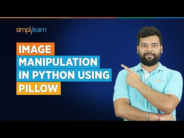 Image Manipulation In Python Using Pillow | Edit Images Using Python | Python Tutorial | Simplilearn