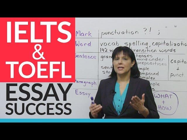 Learn the Keys to IELTS & TOEFL Essay Success