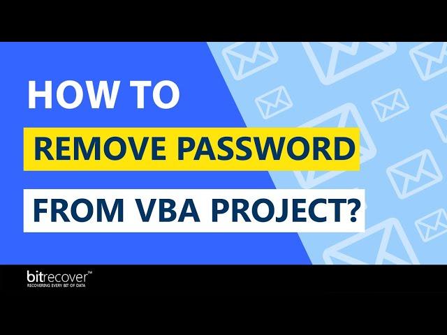 How to Remove Password from VBA Projects?