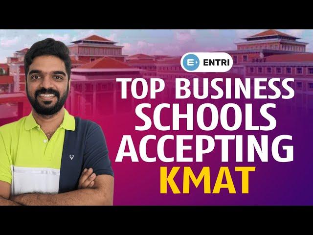 Top Business Schools Accepting KMAT | Deepak Jose | Entri MBA Exams