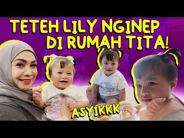 ASYIK!! TETEH LILY NGINEP DI RUMAH TITA! MAMA RIETA HAPPY BANGET BISA NGEMONG LILY@RansEntertainment