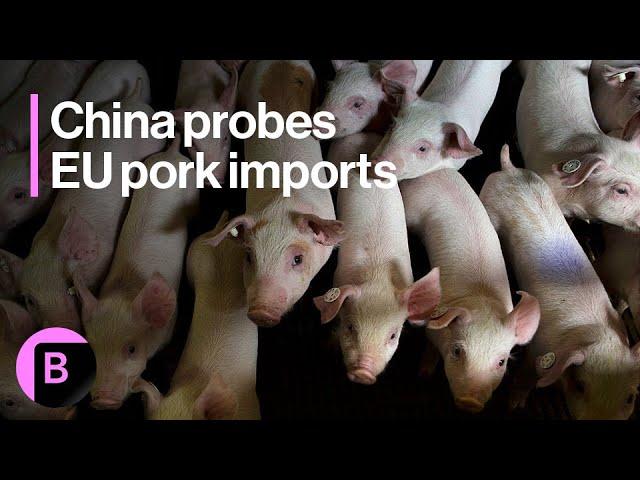 China to Probe EU Pork Imports as Trade Tensions Rise
