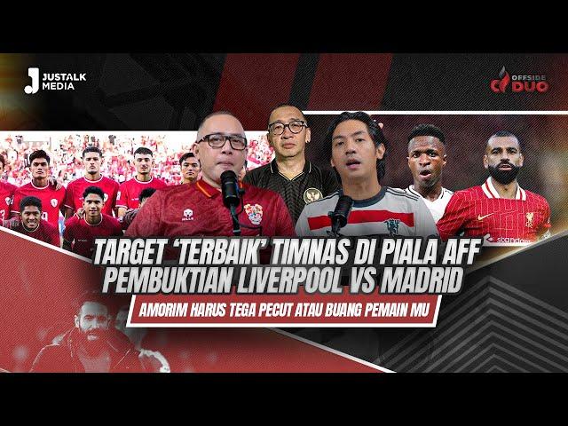 OFFSIDE DUO #201 : TARGET  TIMNAS DI PIALA AFF, PEMBUKTIAN LIVERPOOL VS MADRID, AMORIM HARUS TEGA.