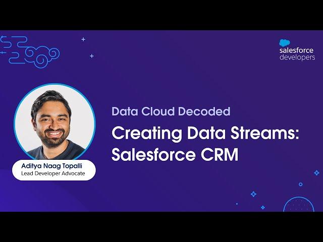 Creating Data Streams Using Salesforce CRM Connector | Data Cloud Decoded