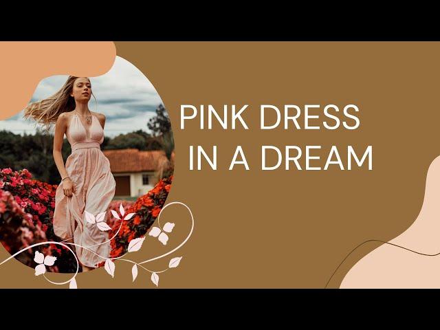 Pink dress in a dream, spiritual meaning