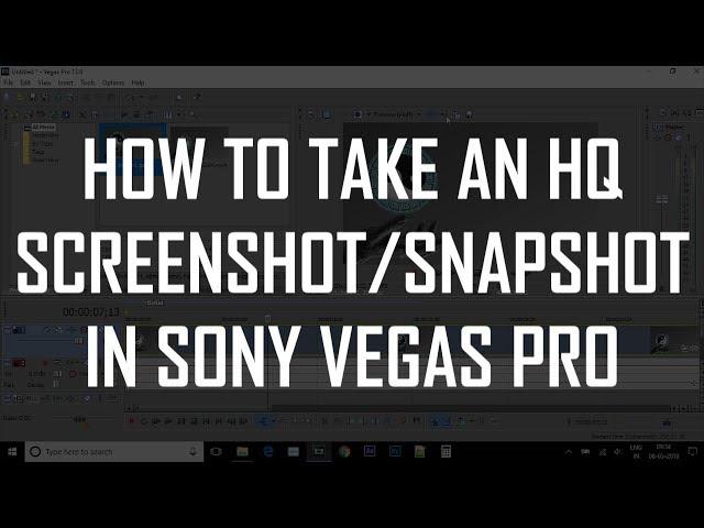 How to take an HQ Screenshot/Snapshot in Sony Vegas Pro | Vegas Pro Tutorial