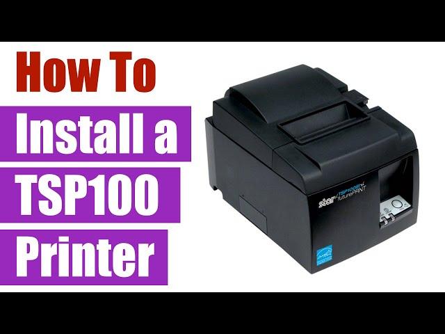 How to Install a TSP100 Star Micronics Thermal Receipt Printer