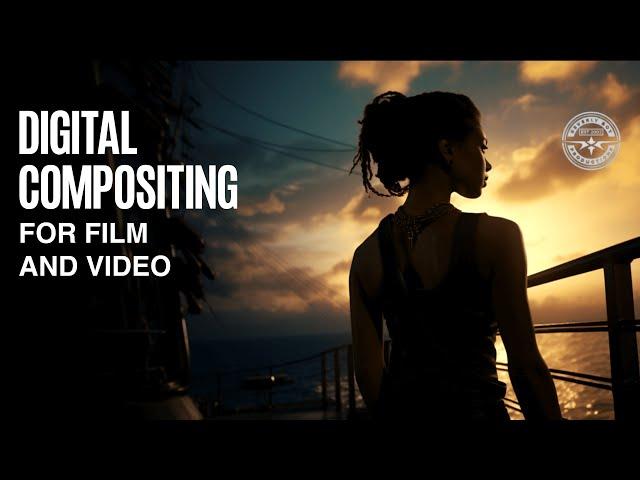 WHAT IS DIGITAL COMPOSITING FOR FILM AND VIDEO?