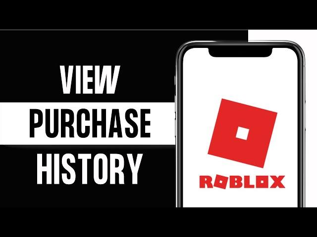 How to View Your Transaction Purchase History on Roblox