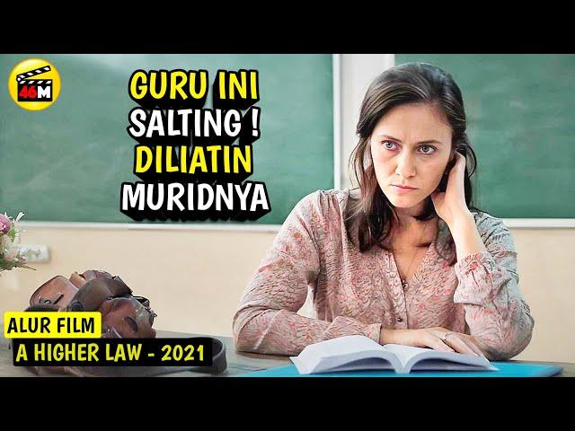 HUBUNGAN TERLARANG ANTARA GURU DAN MURID DISEKOLAH   - Alur Cerita Film A Higher Law 2021