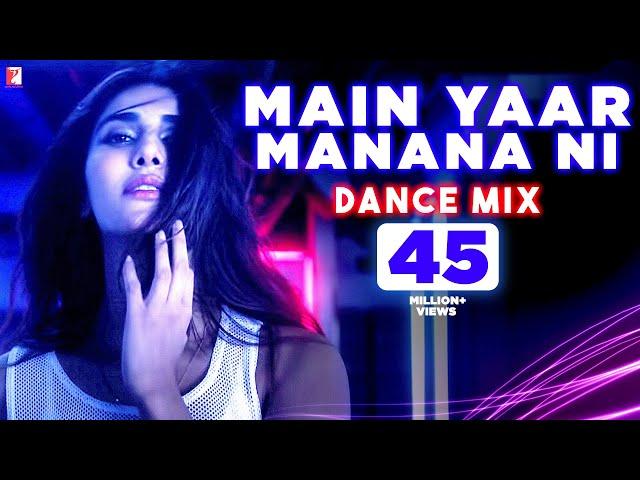 Main Yaar Manana Ni Song | Dance Mix Version | Vaani Kapoor | Yashita Sharma, Hitesh Modak | Daag