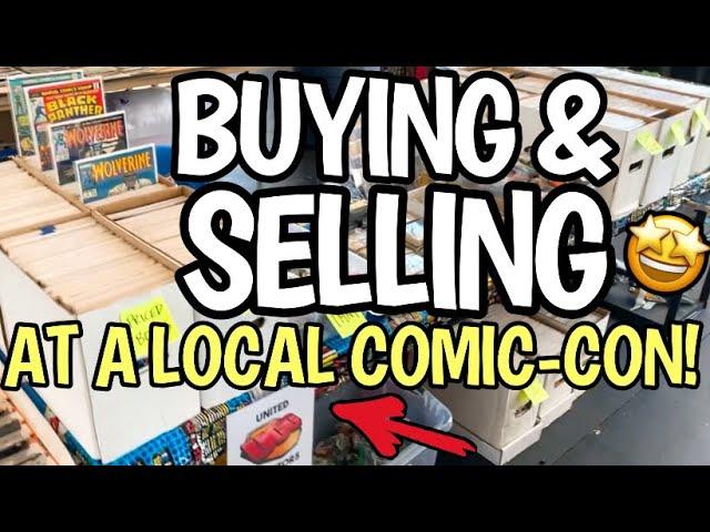 BUYING & SELLING AT LOCAL COMIC-CON!!! Check Out My Epic Haul!