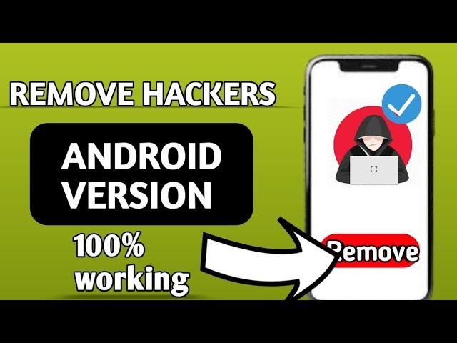 How to remove hackers fromyour phone (2024 update)