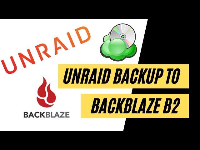 How to Backup Unraid to Backblaze B2