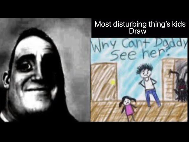 Mr incredible becoming uncanny ( most disturbing things kid’s draw)