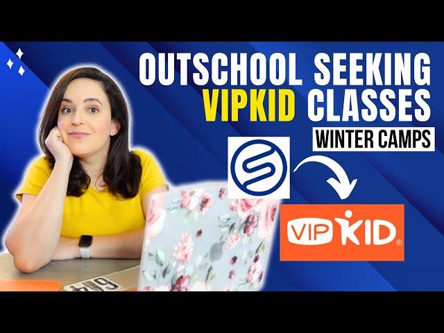  OutSchool seeking VIPKID style classes and teachers → Best selling times, & life updates