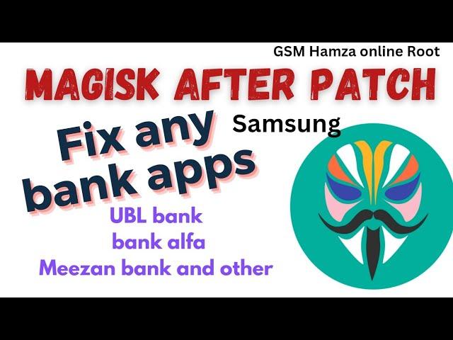 Fix bank app after patch Samsung | magisk root hide | after magisk root bank apps not working fix