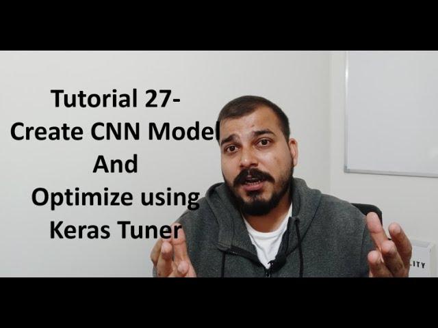 Tutorial 27- Create CNN Model and Optimize using Keras Tuner- Deep Learning