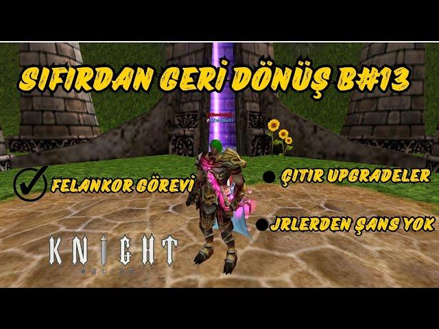 SIFIRDAN GERİ DÖNÜŞ SERİSİ B#13  AGARTHA - FELANKOR GÖREVİ / ÇITIR UPGRADELER