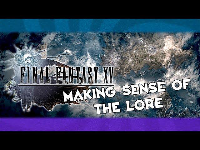 Final Fantasy XV Lore / 'Pre-Story' Explained!