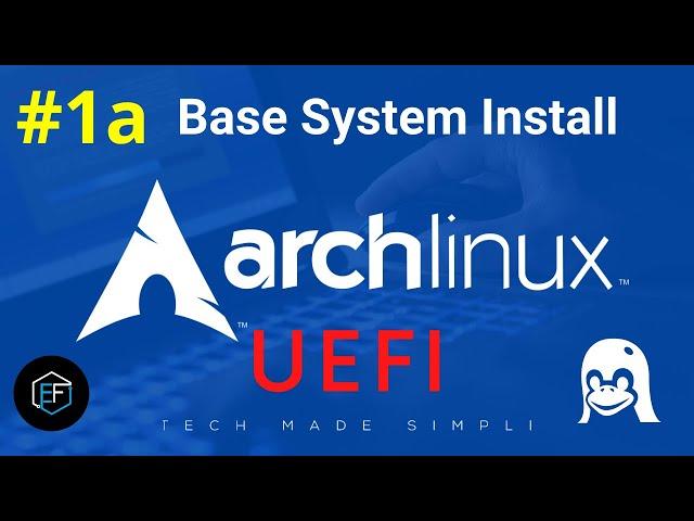 [1a] | Arch Linux Base Install on UEFI - New Series