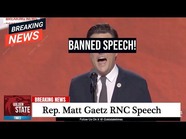 YouTube Attempts to Ban This Video: Matt Gaetz's Explosive RNC Speech!