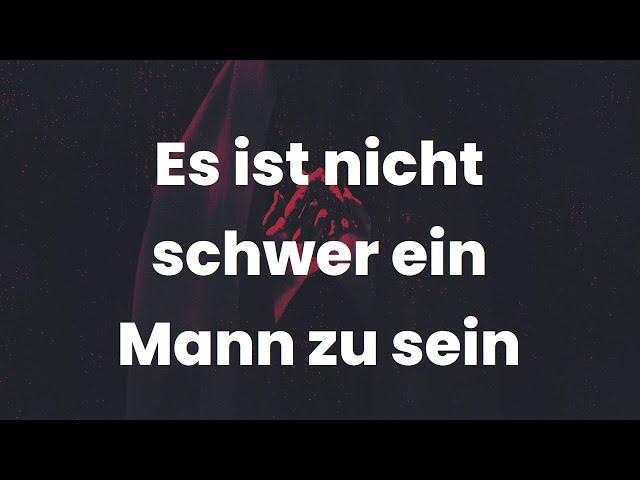 ️ Es ist NICHT schwer ein Mann zu sein REDPILL, MGTOW, Mindset ernstzunehmender Mann, Maskulinität