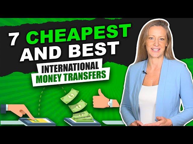 7 Cheapest International Money Transfers + Best (Uncovered 2023)