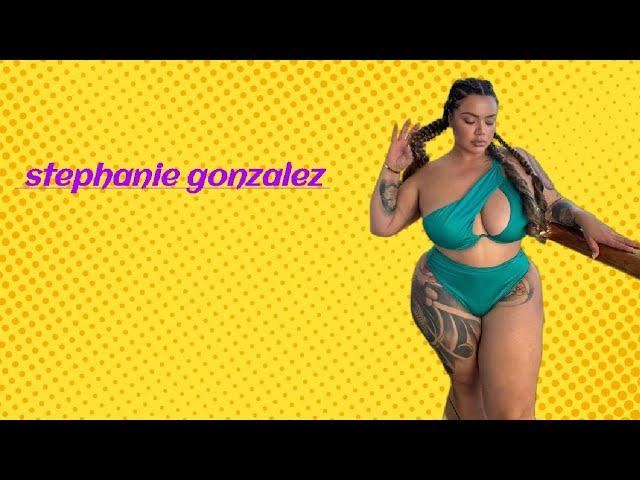 Stephanie Gonzalez | Wiki Biography,age,weight,relationships,net worth - Curvy models plus size