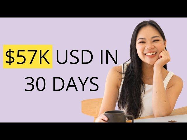 How I made $57K in 30 days