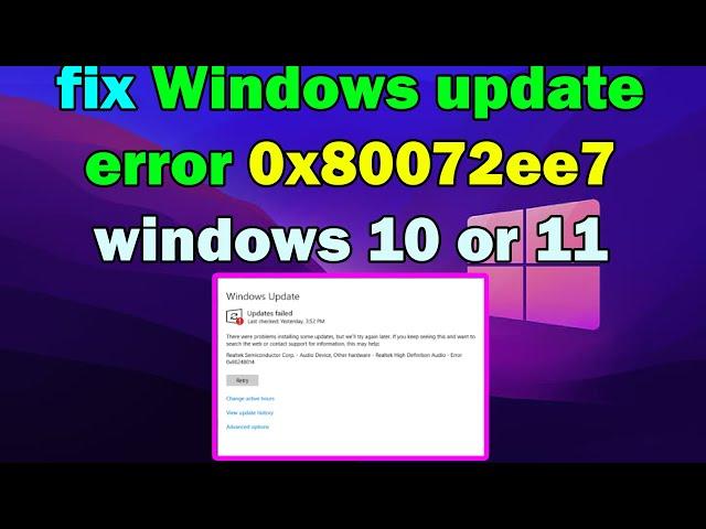 How to fix Windows update error 0x80072ee7 windows 10 or 11