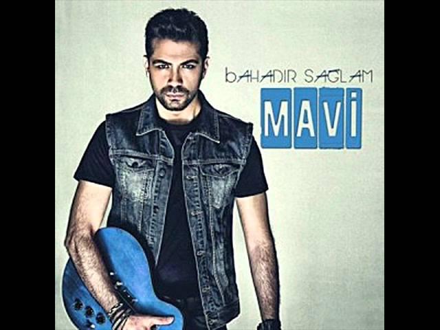 Bahadır Sağlam - Aşk Olsun (Mavi 2014)