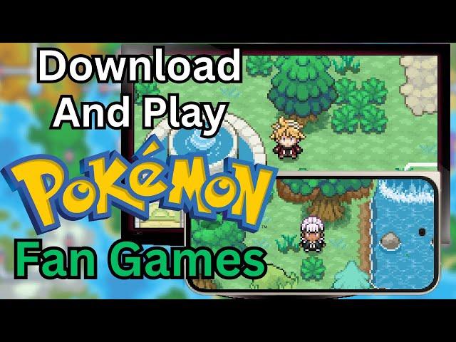 How to Download and Play Pokemon Fan Games! (Mobile and PC) 2024 Guide