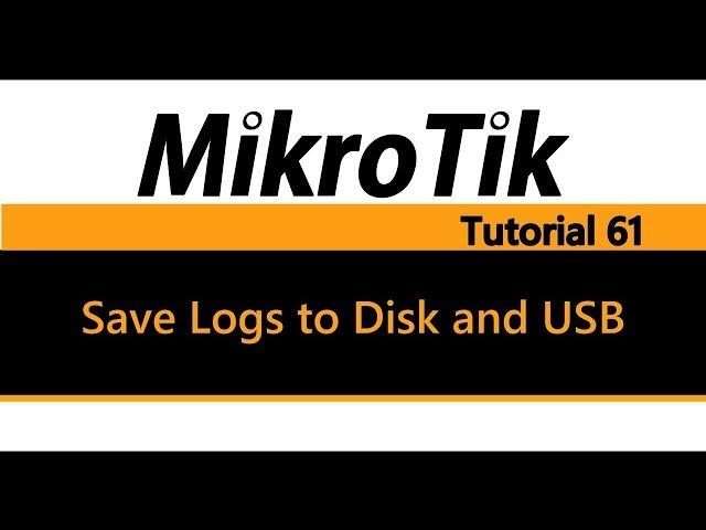 MikroTik Tutorial 61 - How to Save Logs to Disk and USB