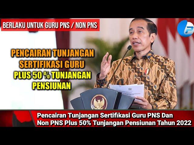 Pencairan Tunjangan Sertifikasi Guru PNS Dan Non PNS Plus 50% Tunjangan Pensiunan Tahun 2022