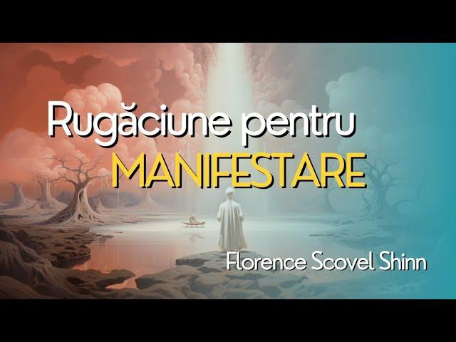 Rugăciune pentru manifestare - Florence Scovel Shinn