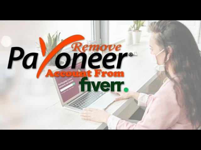 How to remove payoneer account from fiverr 2023 || Remove  Payoneer account || FSD Academy