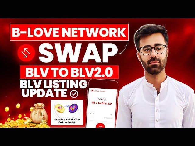 How To Swap BLV Tokens With BLV 2.0 || B-Love Network Listing Update || B-Love Network New Update