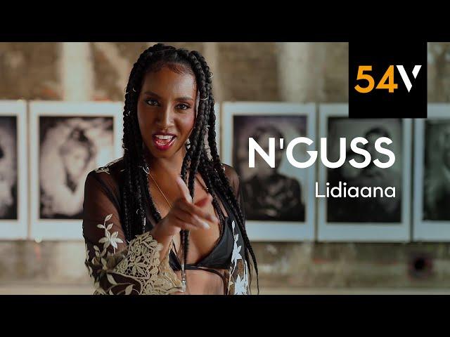 Lidiaana - N'GUSS (Official Video) - 54vibez