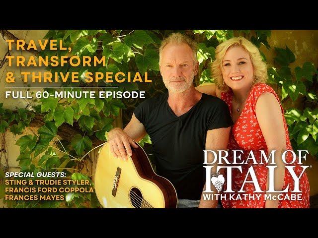 Dream of Italy: Travel, Transform and Thrive Special with Sting, Francis Ford Coppola, Frances Mayes