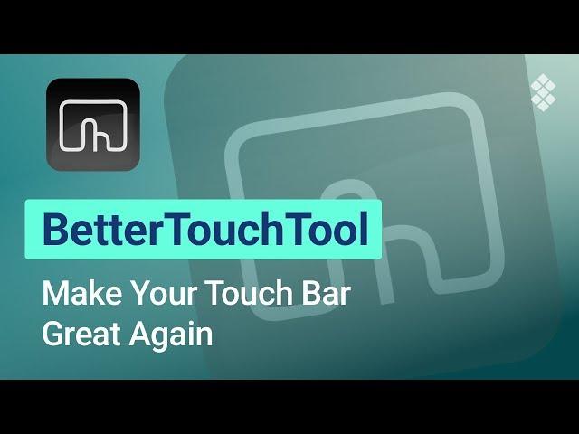 Customizes your Touch Bar with BetterTouchTool | SETAPP