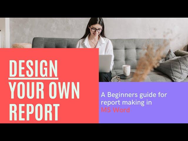 A beginner's guide to report designing and formatting | Mruduraj