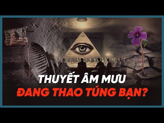 Thuyết Âm Mưu Đang Thao Túng Con Người Như Thế Nào? | Vũ Trụ Nguyên Thủy