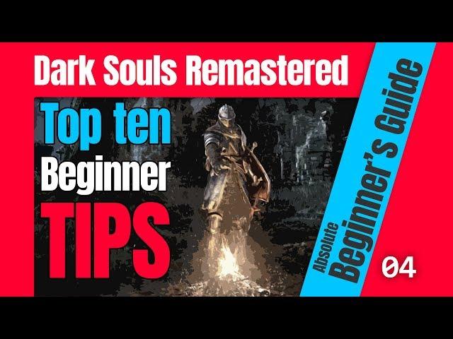 Dark Souls Top 10 Beginner Tips - Dark Souls Remastered Beginner's Guide (2018) - 04