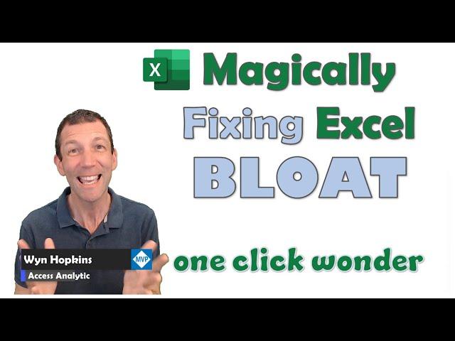 Magically Fixing Big Slow Excel files with a single click