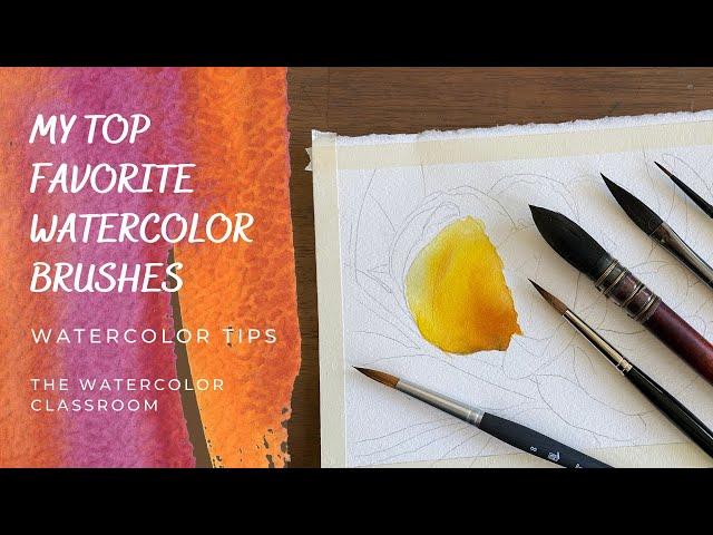 My Top Favorite Watercolor Brushes - Plus a brand new favorite, and a few others!