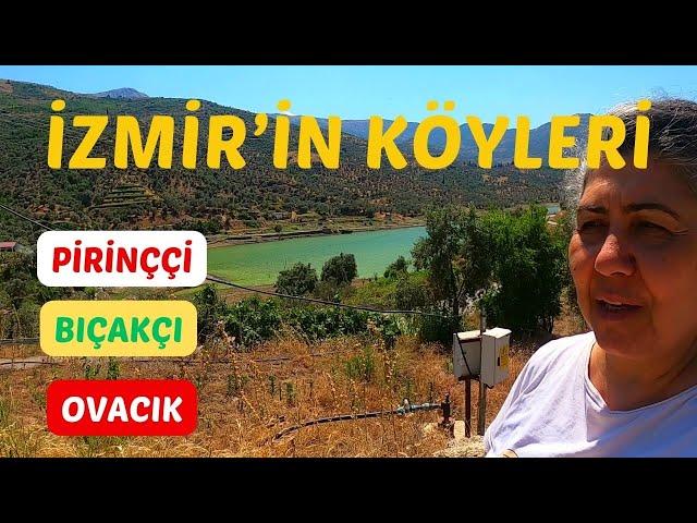 İZMİR'İN KÖYLERİ ...PİRİNÇÇİ ... BIÇAKÇI...   OVACIK